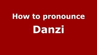 How to pronounce Danzi