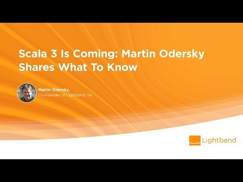 Scala 3 Is Coming: Martin Odersky Shares What To Know
