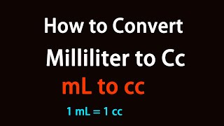How to Convert Milliliter to Cc