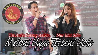 Download lagu MELONI YAGA TETTENI YOLA - Ust.Ambo Intang & Nur Mai Sella - lirik Yuki Vii - Musik Live Cover mp3 Download lagu MELONI YAGA TETTENI YOLA - Ust.Ambo Intang & Nur Mai Sella - lirik Yuki Vii - Musik Live Cover mp3