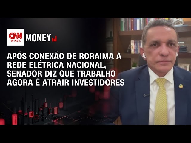 Brasil conecta Roraima à rede elétrica nacional | Money News
