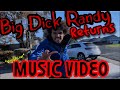 Big Dick Randy Returns Unofficial Music Video