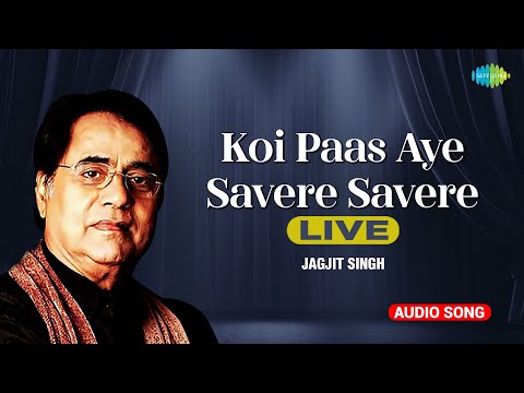 Jagjit Singh | Koi Paas Aye Savere Savere (Live) | Jagjit Singh Ghazals | Old Hindi Ghazal
