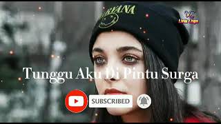 Download lagu Tunggu Aku Di Pintu Surga [ lirik ] mp3