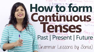 English Grammar Lesson - How to for continuous tenses ( Past, Present & Future)