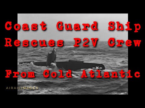 Navy P2V Neptune ditches beside Coast Guard ship in Atlantic; Crew Rescued
