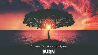 Cr3on ft. Gwendolyne - Burn