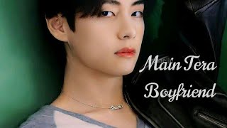 TAEHYUNG  MAIN TERA BOYFRIEND ft Bollywood Req √