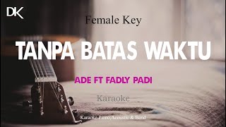 Download lagu Tanpa Batas Waktu - Ade govinda ft Fadly (Female Key Akustik Karaoke) mp3