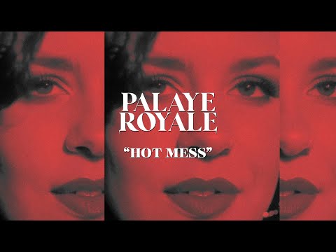 PALAYE ROYALE - Hot Mess