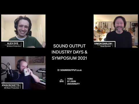 Sound Output Industry Days 2021 - Day One Session Two with Simon Darlow and John Mottram