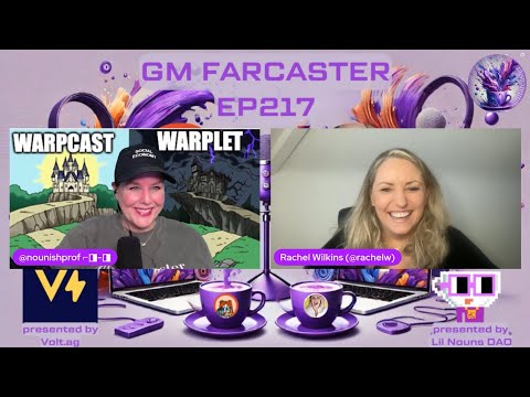 GM Farcaster ep217 Wednesday February 19, 2025 with @rachelw and  @voltonchain