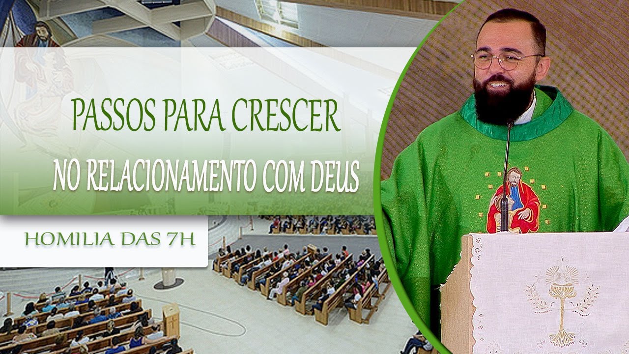 Passos para crescer no relacionamento com Deus - Padre Edilberto Carvalho 08/10/2020