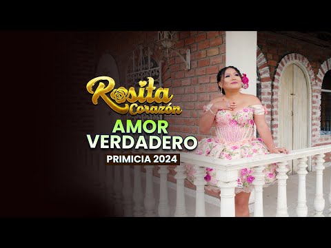 Rosita Corazón de Andamarca 2024  - Amor Verdadero | Video Oficial 4k