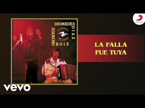 Diomedes Díaz, Juancho Rois - La Falla Fue Tuya (Cover Audio)
