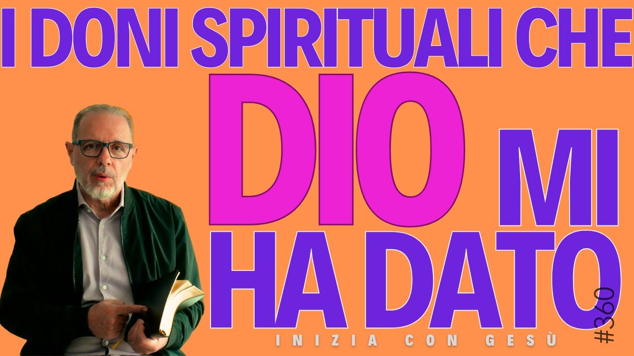 INIZIA CON GESÙ - "I doni spirituali che Dio mi ha dato"