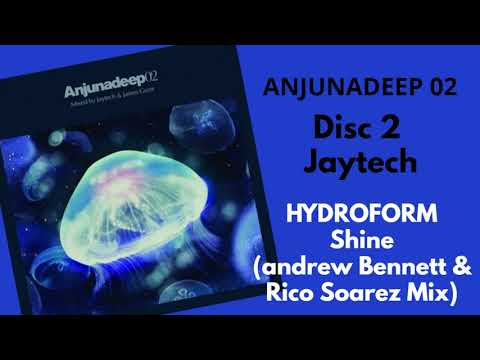 HYDROFORM Shine Andrew Bennett & Rico Soarez Mix Anjunadeep Disc 2 Jaytech Mix #progressivehouse