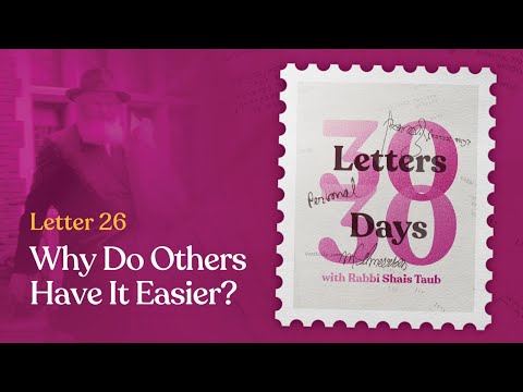 Why Do Others Have It Easier? | Letter #26