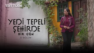 Üsküdar | Yedi Tepeli Şehirde Bir Gün - 37. Bölüm