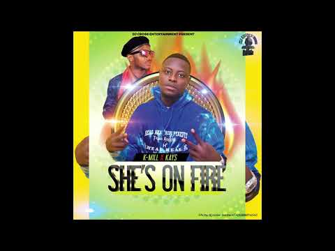 K mill x Kays she's on fire