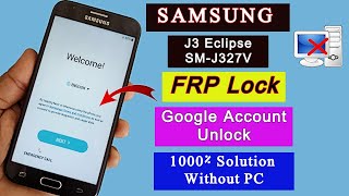 Samsung J3 Eclipse FRP Bypass 2022 (SM-J327V) Google Account Bypass Without PC Ayesha Technical