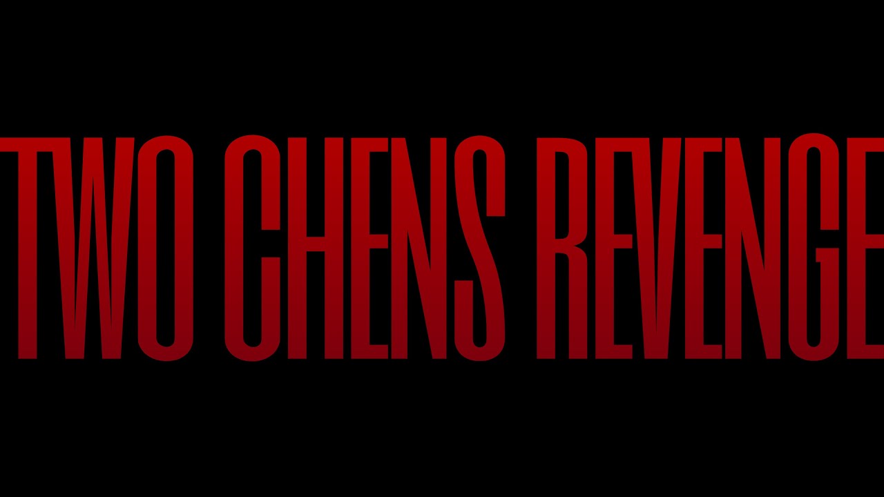 Two Chens Revenge