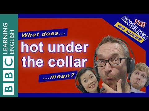 什麼叫'領口熱'？ (What does 'hot under the collar' mean?)