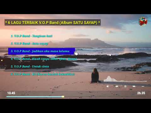 6 Lagu Terbaik V.O.P Band (Album SATU SAYAP) Lagu paling baper sepanjang masa