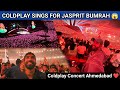 Coldplay Sings For Jasprit Bumrah Coldplay Live Concert Ahmedabad