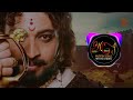 Swarajya Rakshak Sambhaji Maharaj Title Song Remix DJ SAGAR BARSHI