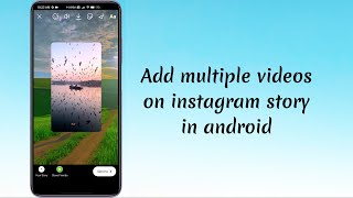 How to add multiple videos on instagram story in android🪄|Multiple videos on instagram story android