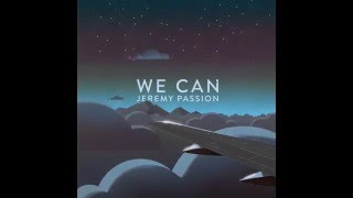 WE CAN by Jeremy Passion (Original) #JeremyPassionLP2016