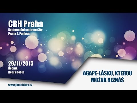 15/11/29 CBH  - Agape lásku, kterou možná neznáš - Denis Gobin