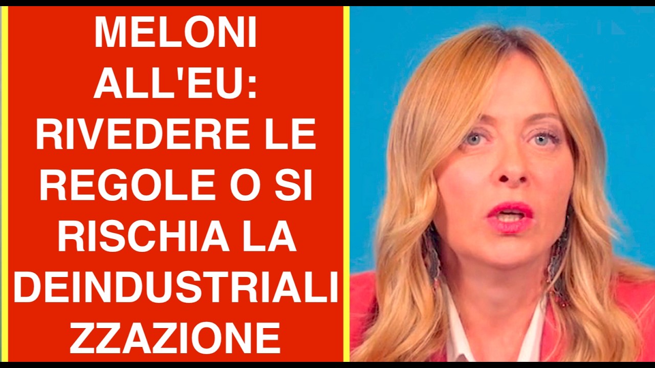 MELONI ALL'EU: RIVEDERE LE REGOLE O SI RISCHIA LA DEINDUSTRIALIZZAZIONE