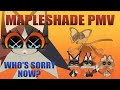Who's Sorry Now? | Mapleshade [PMV]