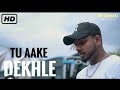 King - Tu Aake Dekhle | The Carnival | The Last Ride | Prod. by Kashif Ali| Latest Hit Songs 2020