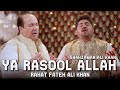 Ya Rasool Allah Rahat Fateh Ali Khan Shahzaman Ali Khan Naat
