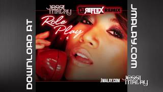 Jessi Malay - Role Play (DJ REFLEX Remix)