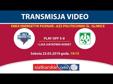 PLAY-OFF 5-8: ENEA ENERGETYK POZNAŃ : AZS POLITECHNIKI ŚL. GLIWICE