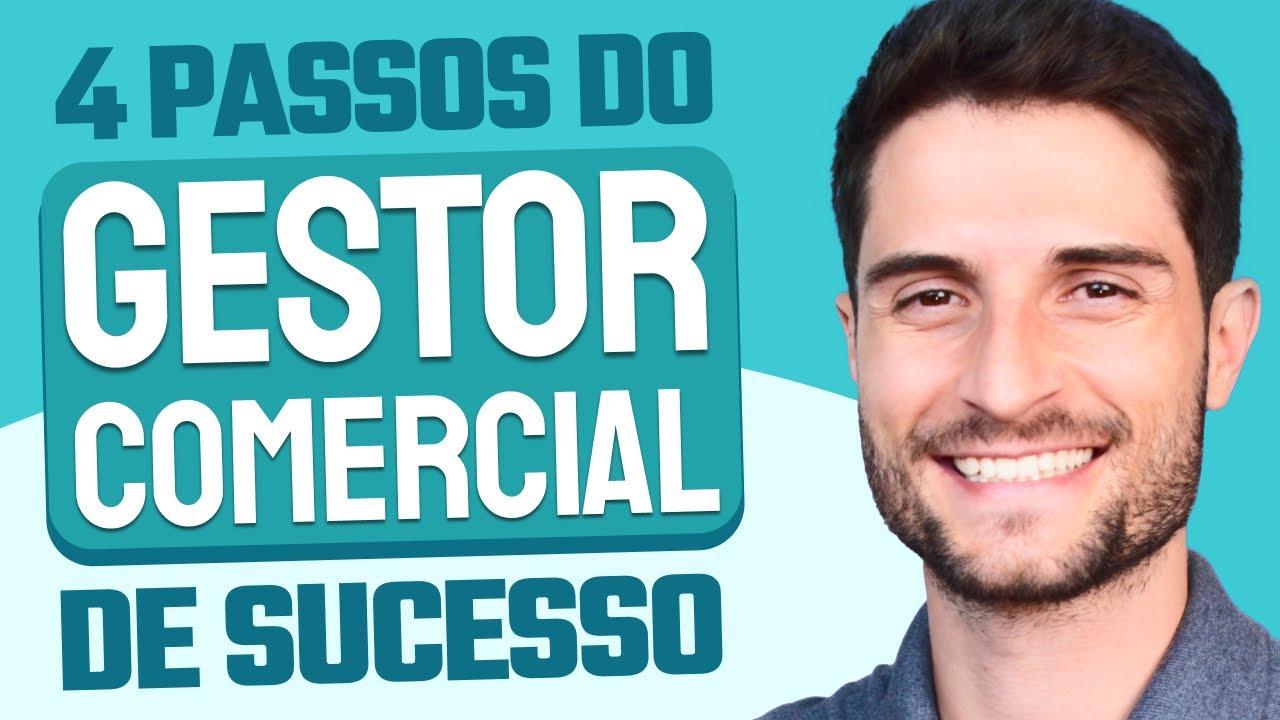 4 PASSOS para ser um GESTOR COMERCIAL DE SUCESSO 2024!