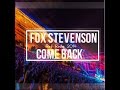 Fox Stevenson Come Back Live 