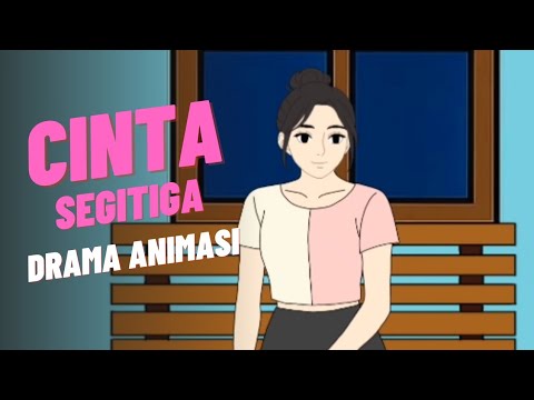 CINTA SEGITIGA PART 6 - DRAMA ANIMASI 