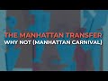 The Manhattan Transfer - Why Not (Manhattan Carnival) (Official Audio)
