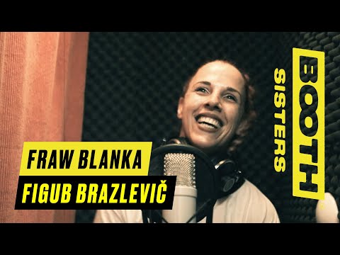 Booth Sisters # 016 - Fraw Blanka - Yoni (prod. #FigubBrazlevic)