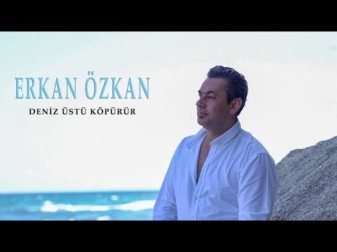 Deniz Üstü Köpürür - Erkan ÖZKAN