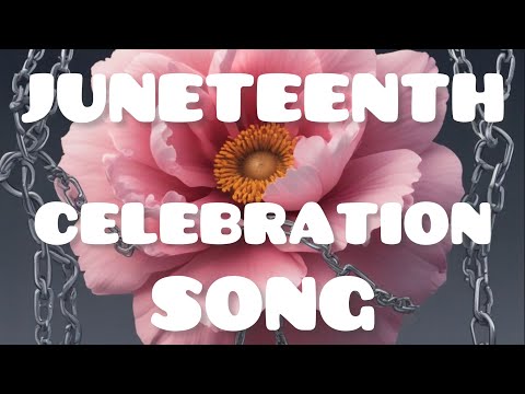 JUNETEENTH CELEBRATION SONG #juneteenth #juneteenthcelebration