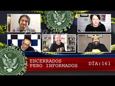 ENCERRADOS PERO INFORMADOS DÍA: 161 - EL PULSO DE LA REPÚBLICA
