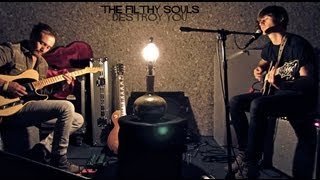 The Filthy Souls - &quot;Destroy You&quot; [Electric Sessions]