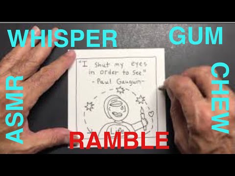 ASMR/ GUM CHEW/LO WHISPER/RAMBLE/KOOL DRAWING