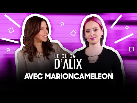 L'INTERVIEW DE @MarionCameleon #LeClicDAlix